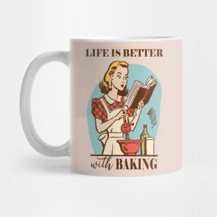 Life Is Better With Baking Mug